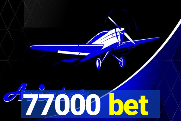 77000 bet